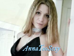 AnnaTooSexy