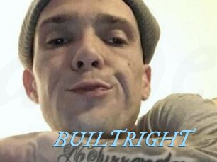 BUILTRIGHT
