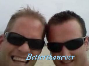 Betterthanever