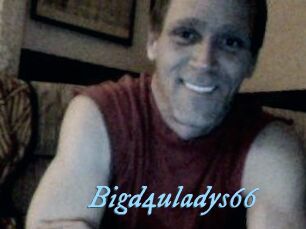 Bigd4uladys66