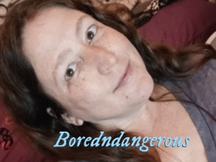 Boredndangerous