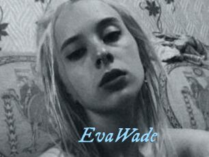 EvaWade