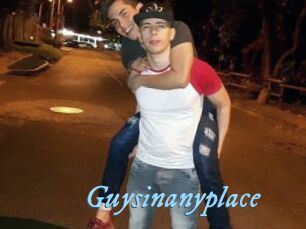 Guysinanyplace