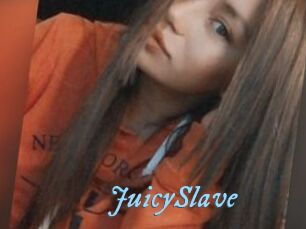 JuicySlave