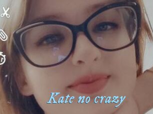 Kate_no_crazy