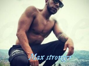 Max_stronger