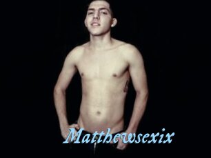 Matthewsexix