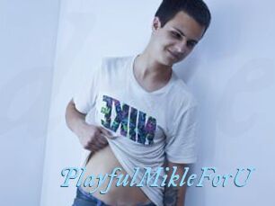 PlayfulMikleForU