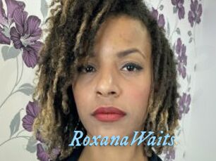 RoxanaWaits