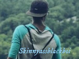 Skinnyassblackboi
