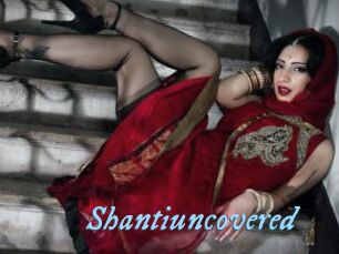 Shantiuncovered