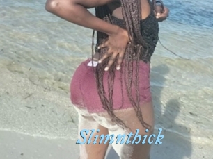 Slimnthick