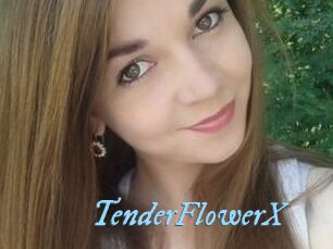 TenderFlowerX