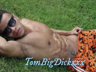 TomBigDickxxx