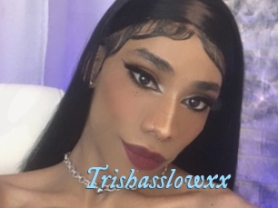 Trishasslowxx