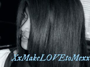 XxMakeLOVEtoMexx